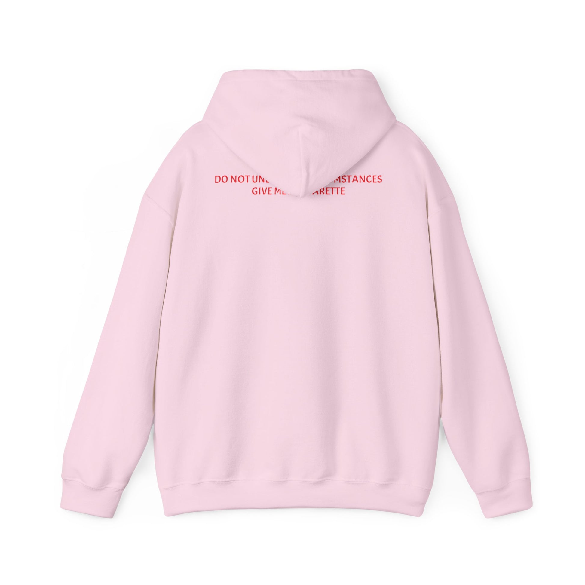 DO NOT GIVE ME A CIGARETTE Hoodie