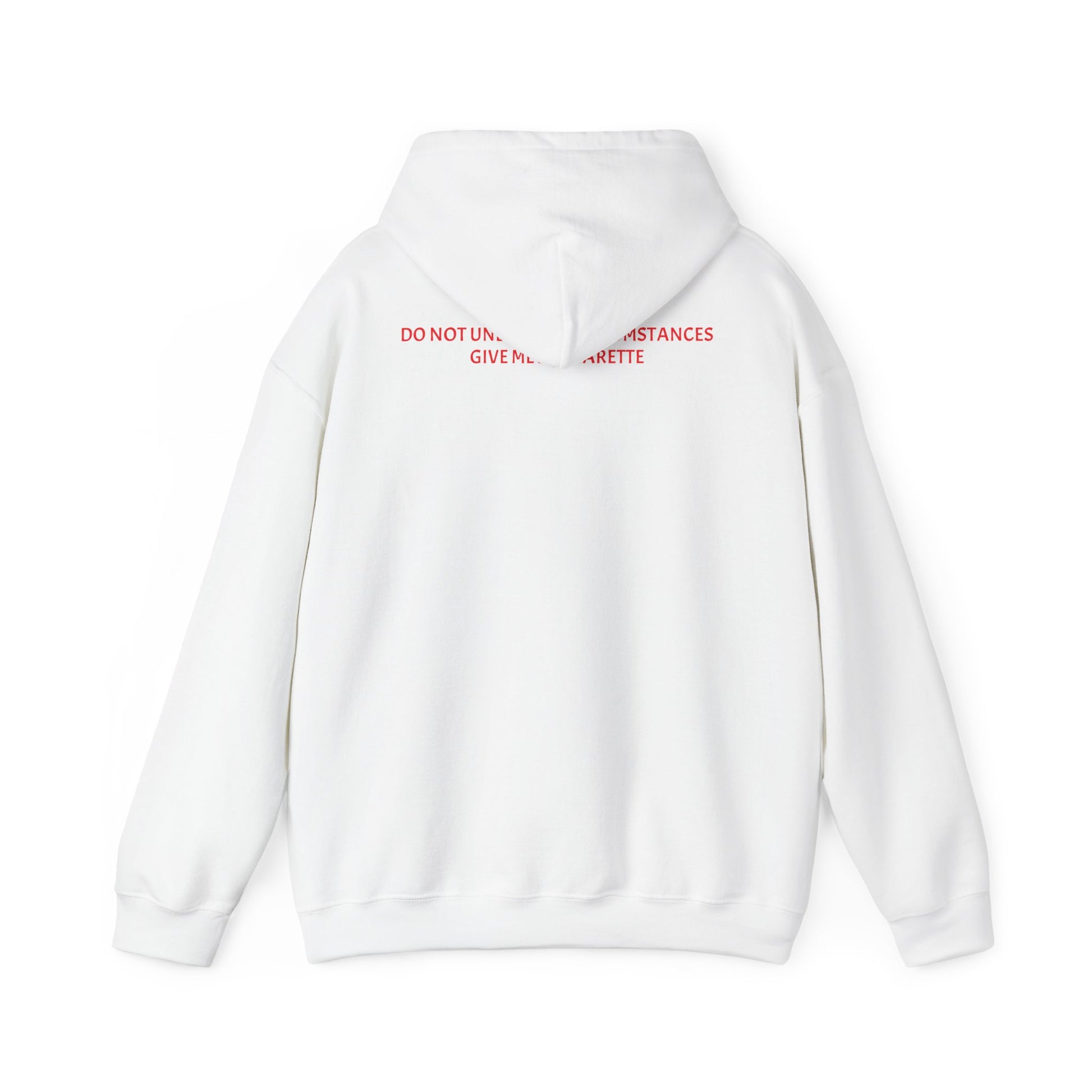 DO NOT GIVE ME A CIGARETTE Hoodie